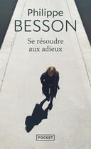 Couverture du livre « Se résoudre aux adieux » de Philippe Besson aux éditions Pocket