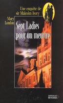 Couverture du livre « Sept ladies pour un meurtre ; edition 2002 » de Mary London aux éditions Rocher