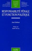 Couverture du livre « Responsabilité pénale et fonction politique » de Jose Delfont aux éditions Lgdj