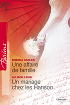 Couverture du livre « Une affaire de famille ; un mariage chez les hanson » de Allison Leigh et Brenda Harlen aux éditions Harlequin