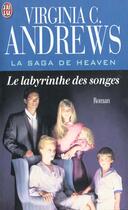 Couverture du livre « La saga de Heaven Tome 5 ; le labyrinthe des songes » de Virginia C. Andrews aux éditions J'ai Lu