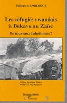 Couverture du livre « Les réfugiés rwandais à Bukavu au Zaïre : De nouveaux Palestiniens? » de Philippe De Dorlodot aux éditions Editions L'harmattan