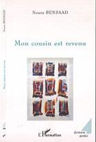 Couverture du livre « Mon cousin est revenu » de Noura Bensaad aux éditions Editions L'harmattan