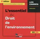 Couverture du livre « L'essentiel du droit de l'environnement 2015-2016 » de Catherine Roche aux éditions Gualino