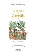 Couverture du livre « La cuisine de Ziryâb » de Farouk Mardam-Bey et Odile Alliet aux éditions Sindbad