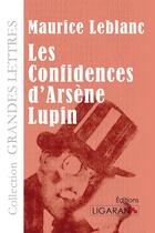 Couverture du livre « Les confidences d'Arsène Lupin » de Maurice Leblanc aux éditions Ligaran