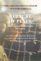 Couverture du livre « Culture of peace ; the social dimension of love » de Vera Araujo et Silvia Cataldi et Gennaro Iorio aux éditions L'harmattan