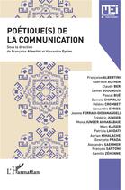 Couverture du livre « Poetique(s) de la communication » de Alexandre Eyries et Francoise Albertini aux éditions L'harmattan