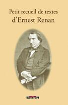Couverture du livre « Petit recueil de textes d'Ernest Renan » de Jean Glasser aux éditions Inlibroveritas