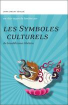 Couverture du livre « Les symboles culturels du bouddhisme tibétain » de Cheuky Sengue Lama aux éditions Claire Lumiere