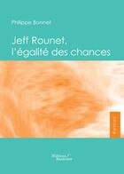 Couverture du livre « Jeff Rounet, l'égalité des chances » de Bonnet aux éditions Baudelaire