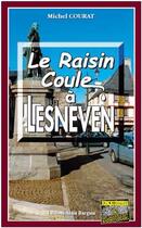 Couverture du livre « Le raisin coule à Lesneven » de Michel Courat aux éditions Bargain