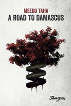 Couverture du livre « A road to Damascus » de Meedo Taha aux éditions Tamyras