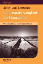 Couverture du livre « Les marais sanglants de Guérande » de Jean-Luc Bannalec aux éditions Feryane