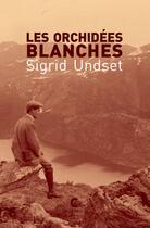 Couverture du livre « Les orchidées blanches » de Sigrid Undset aux éditions Cambourakis