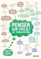 Couverture du livre « Penser son projet en permaculture » de Sacha Guegan aux éditions Eugen Ulmer