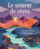 Couverture du livre « Le semeur de rêves » de Carolina Rabei et Sue Hardy-Dawson aux éditions Kimane