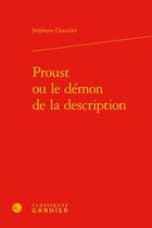 Couverture du livre « Proust ou le démon de la description » de Stephane Chaudier aux éditions Classiques Garnier