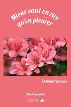 Couverture du livre « Mieux vaut en rire qu en pleurer » de Christine Labaune aux éditions Saint Honore Editions