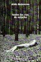 Couverture du livre « Toutes Les Vies De Natacha » de Alain Demouzon aux éditions Calmann-levy