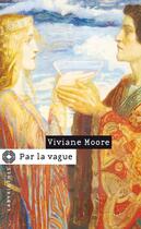 Couverture du livre « Par la Vague » de Viviane Moore aux éditions Editions Du Masque