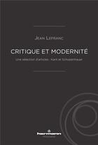 Couverture du livre « Critique et modernite - une selection d'articles : kant et schopenhauer » de Jean Lefranc aux éditions Hermann