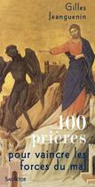 Couverture du livre « 100 prières pour lutter contre les forces du mal » de Gilles Jeanguenin aux éditions Salvator