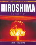 Couverture du livre « Hiroshima, 6 aout 1945 » de  aux éditions Gamma Editions