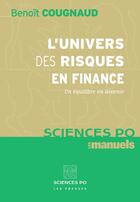 Couverture du livre « L'univers des risques en finance ; un équilibre en devenir » de Benoit Cougnaud aux éditions Presses De Sciences Po