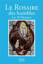 Couverture du livre « Le rosaire des humbles ; les 20 mystères » de Bernard-Marie Le Bras aux éditions Mame