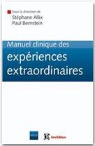 Couverture du livre « Manuel clinique des expériences extraordinaires » de Stephane Allix et Paul Bernstein aux éditions Intereditions