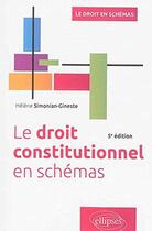 Couverture du livre « Le droit constitutionnel en schemas, 5e edition » de Gineste-Simonian H. aux éditions Ellipses