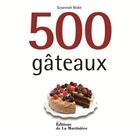 Couverture du livre « 500 gâteaux » de Susannah Blake aux éditions La Martiniere