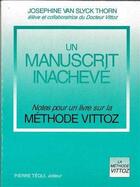 Couverture du livre « Un manuscrit inacheve - notes pour un livre sur la methode vittoz » de Josephine Van Slyck aux éditions Tequi