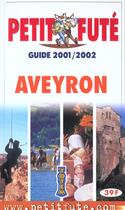 Couverture du livre « Aveyron 2001/2002, le petit fute » de Collectif Petit Fute aux éditions Le Petit Fute