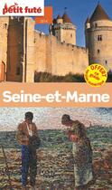 Couverture du livre « Guide petit futé ; départements ; Seine-et-Marne (édition 2013) » de  aux éditions Le Petit Fute