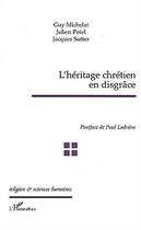 Couverture du livre « L'héritage chrétien en disgrâce » de Guy Michelat et Julien Potel et Jacques Sutter aux éditions L'harmattan
