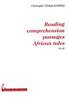 Couverture du livre « Reading comprehension passages ; african tales » de Christophe Kambaji aux éditions Societe Des Ecrivains