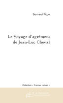 Couverture du livre « Le voyage d'agrément de jean-luc cheval t.1 » de Piton Bernard aux éditions Le Manuscrit