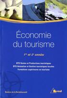 Couverture du livre « Économie du tourisme ; BTS et formations supérieures en tourisme ; 1re. et 2e. années » de Beatrice De La Rochefoucauld aux éditions Breal