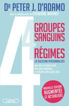 Couverture du livre « 4 groupes sanguins, 4 régimes (édition 2017) » de Peter J. D'Adamo aux éditions Michel Lafon