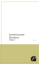 Couverture du livre « Poussières Tome 1 » de Jean-Joel Lermarchand aux éditions Editions Du Panthéon