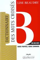 Couverture du livre « Dictionnaire Des Mots Croises » de Beaudry Lise aux éditions Quebecor