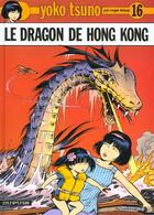 Couverture du livre « Yoko Tsuno Tome 16 : le dragon de Hong Kong » de Leloup Roger aux éditions Dupuis