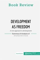 Couverture du livre « Book Review: Development as Freedom by Amartya Sen : A new approach to development » de  aux éditions 50minutes.com