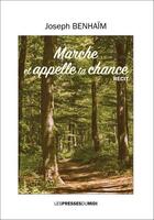 Couverture du livre « Marche et appelle ta chance » de Joseph Benhaim aux éditions Presses Du Midi