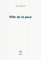 Couverture du livre « Ville de la peur » de Rene Belletto aux éditions P.o.l