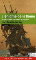 Couverture du livre « L'énigme de la Diane ; des Antilles aux Mascareignes » de Nicolas Grondin aux éditions Les Nouveaux Auteurs