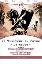 Couverture du livre « Le visiteur du futur, la meute t.4 ; la porte » de Francois Descraques et Slimane-Baptiste Berhoun aux éditions Bragelonne