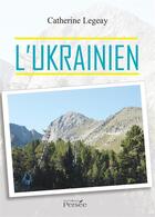 Couverture du livre « L'ukrainien » de Catherine Legeay aux éditions Persee
